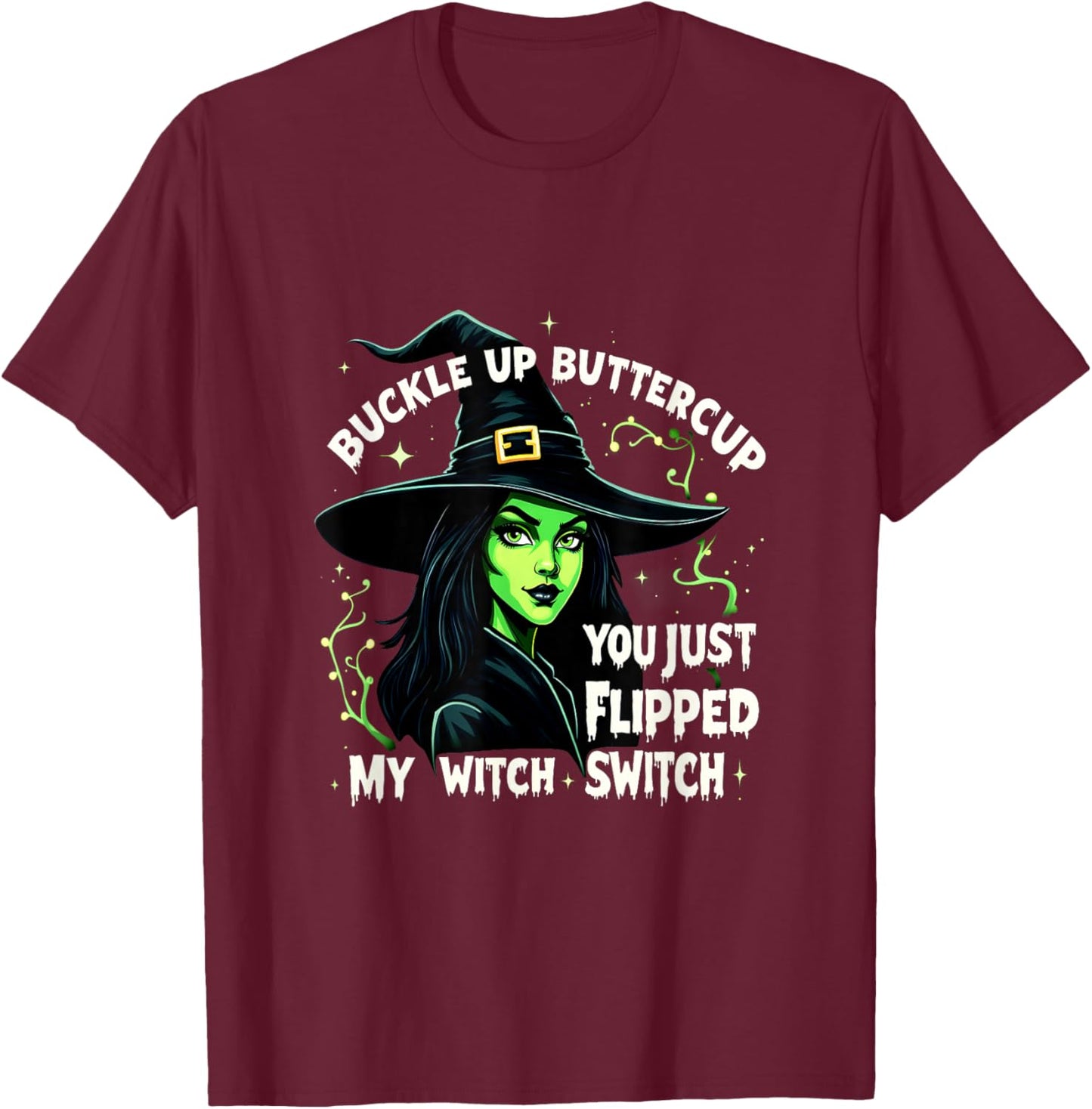 Retro Buckle Up Buttercup You Just Flipped My Witch Switch T-Shirt - T-Shirt | Maroon