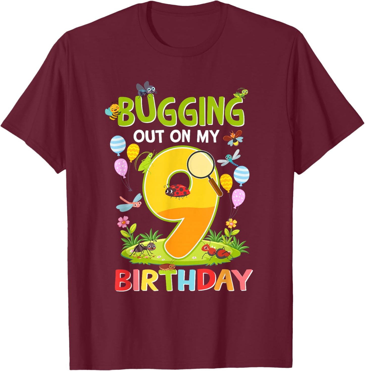 Bugging Out On My 9th Birthday 9 Year Old Insect Lover T-Shirt - T-Shirt | Maroon