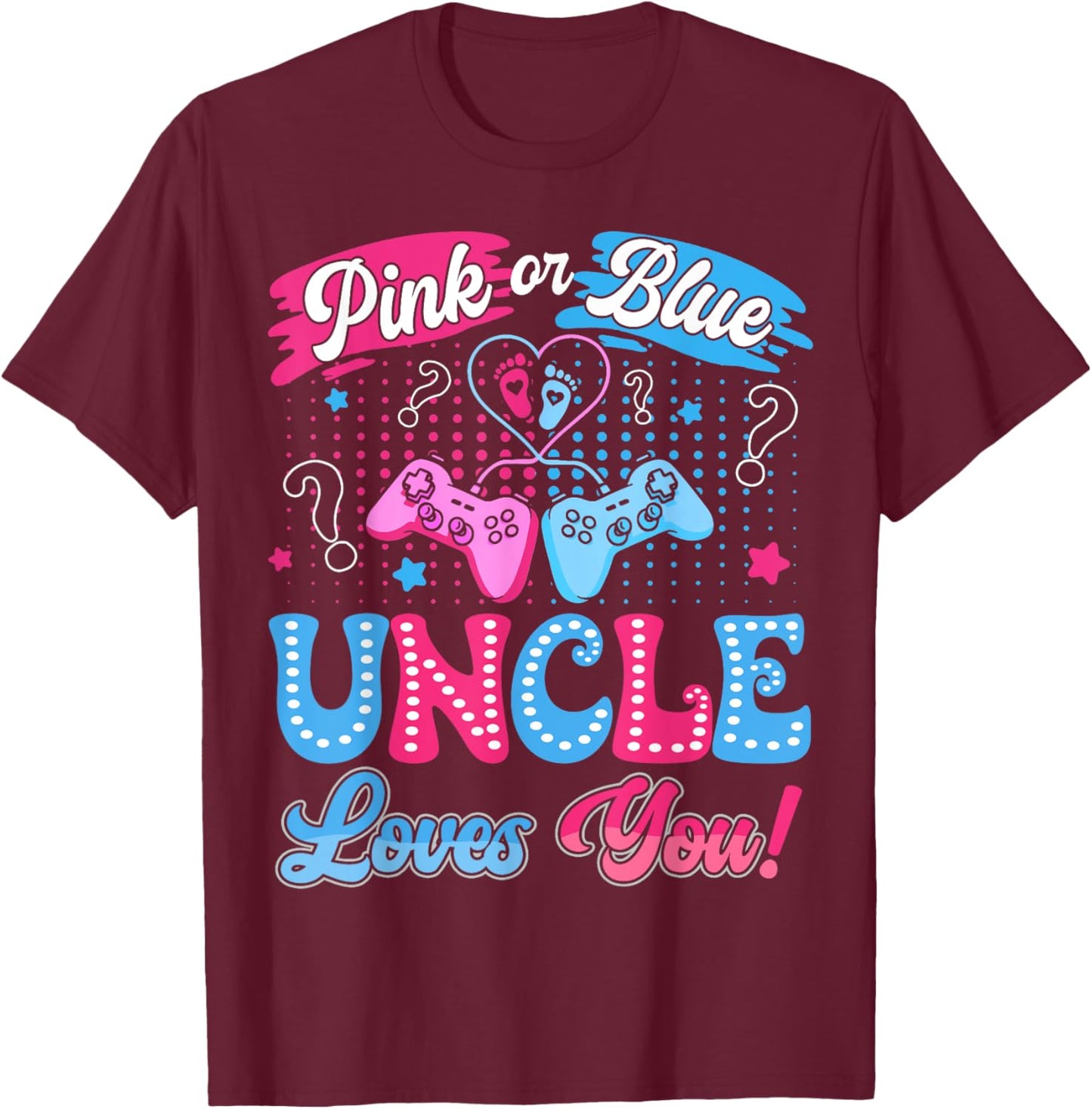 Pink or Blue Uncle Love You Video Game Gender Reveal T-Shirt - T-Shirt | Maroon