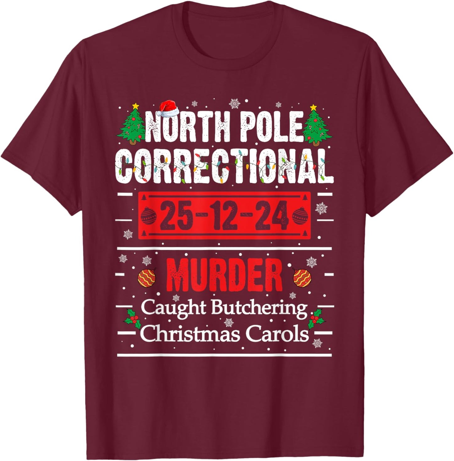 North Pole Correctional Christmas - -Adults, Black, Small, Short Sleeve T-Shirt - T-Shirt | Maroon