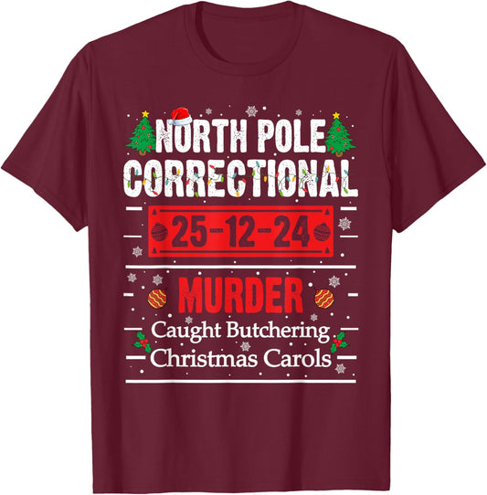 North Pole Correctional Christmas - -Adults, Black, Small, Short Sleeve T-Shirt - T-Shirt | Maroon
