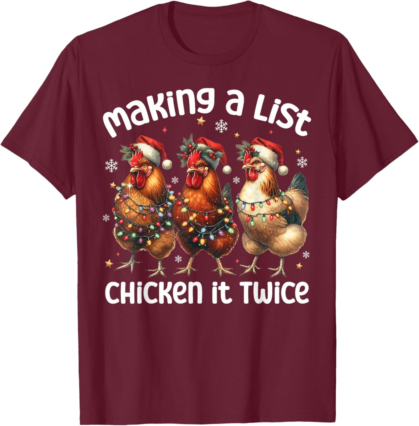 Making A List Chicken It Twice Chicken Lover Santa Hat Light T-Shirt - T-Shirt | Maroon