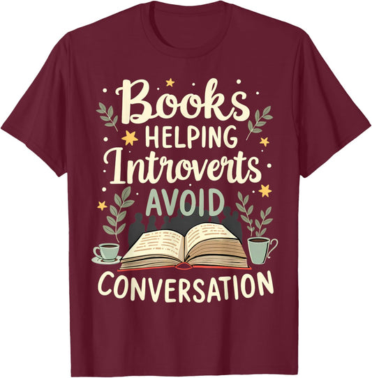 Books Helping Introverts Avoid Conversation Funny Introvert T-Shirt - T-Shirt | Maroon