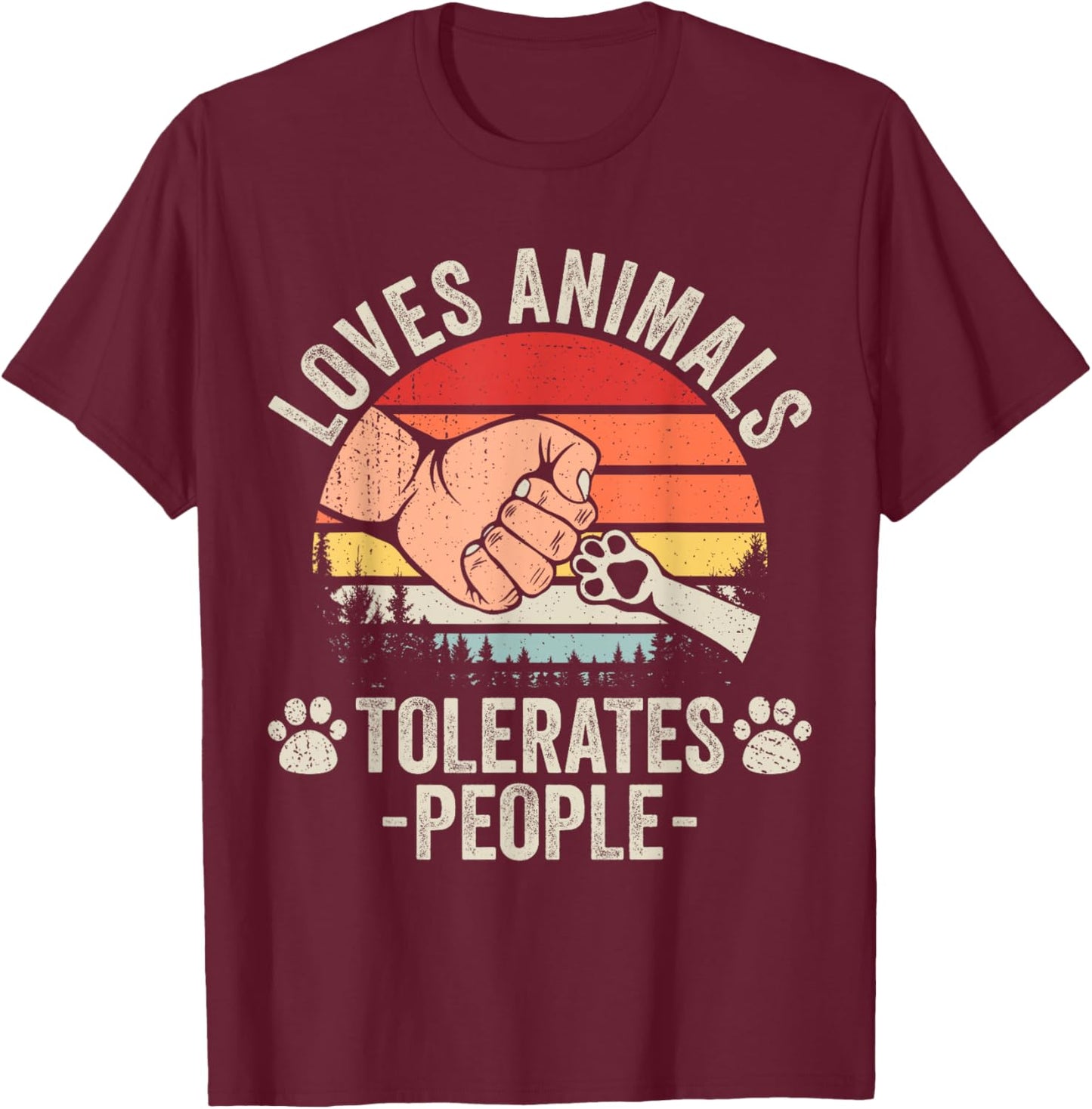 Loves Animals Tolerates People Animal Lover Funny Dog Mom Men Women Girls Kids T-Shirt - T-Shirt | Maroon