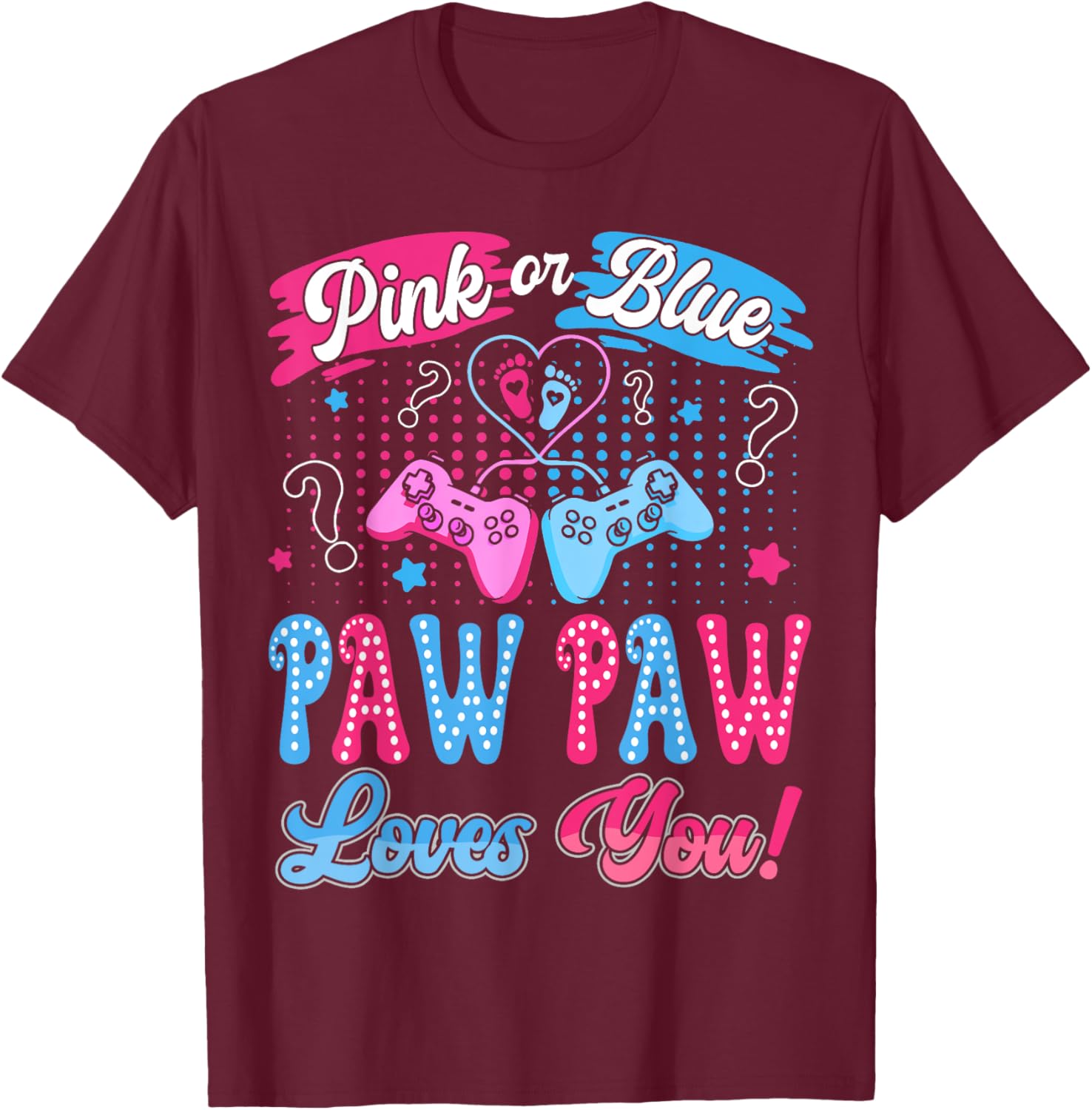 Pink or Blue Paw Paw Love You Video Game Gender Reveal T-Shirt - T-Shirt | Maroon