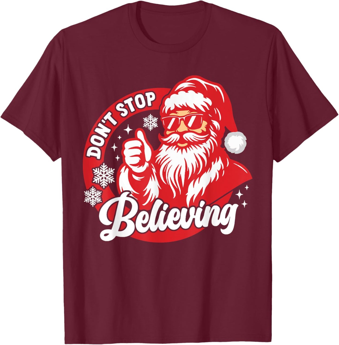 Don't Stop Believing Funny Santa Claus Christmas Believe PJ T-Shirt - T-Shirt | Maroon