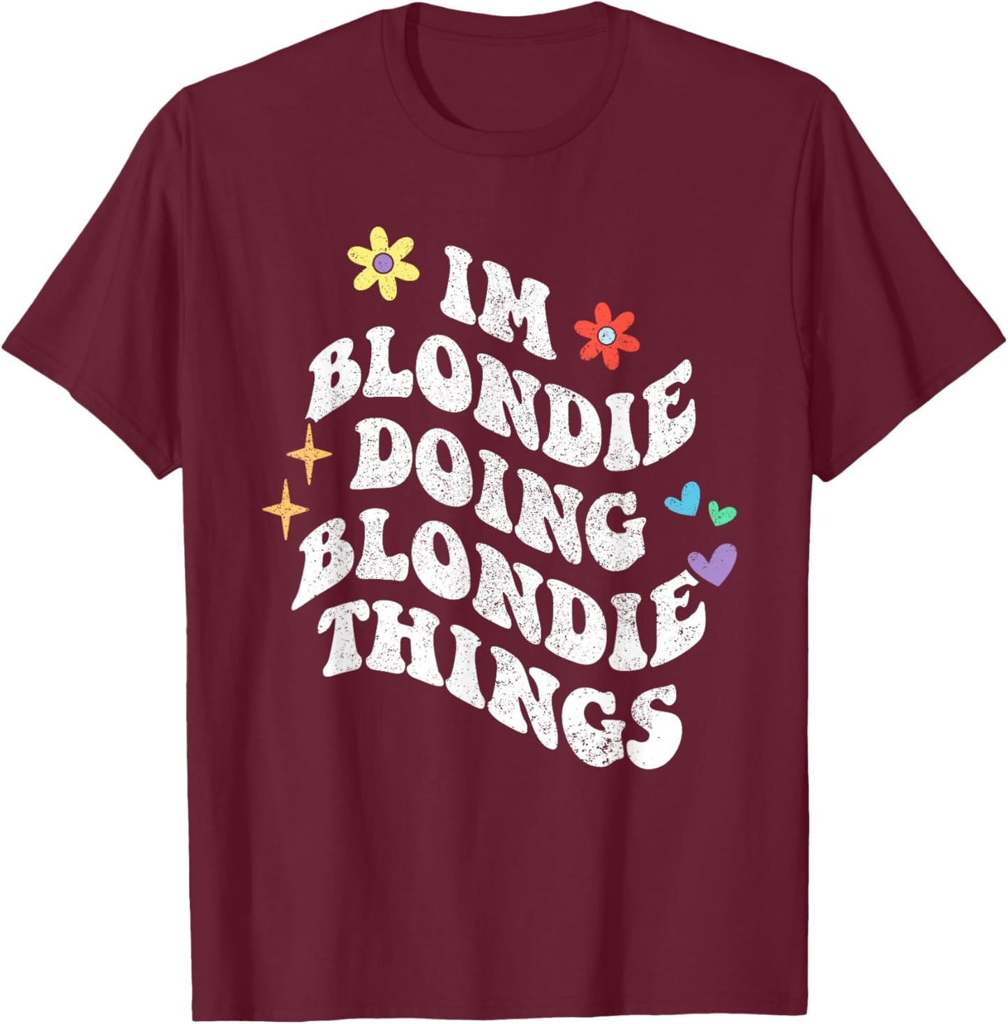 Retro Groovy Im Blondie Doing Blondie Things Funny Mother's T-Shirt - T-Shirt | Maroon