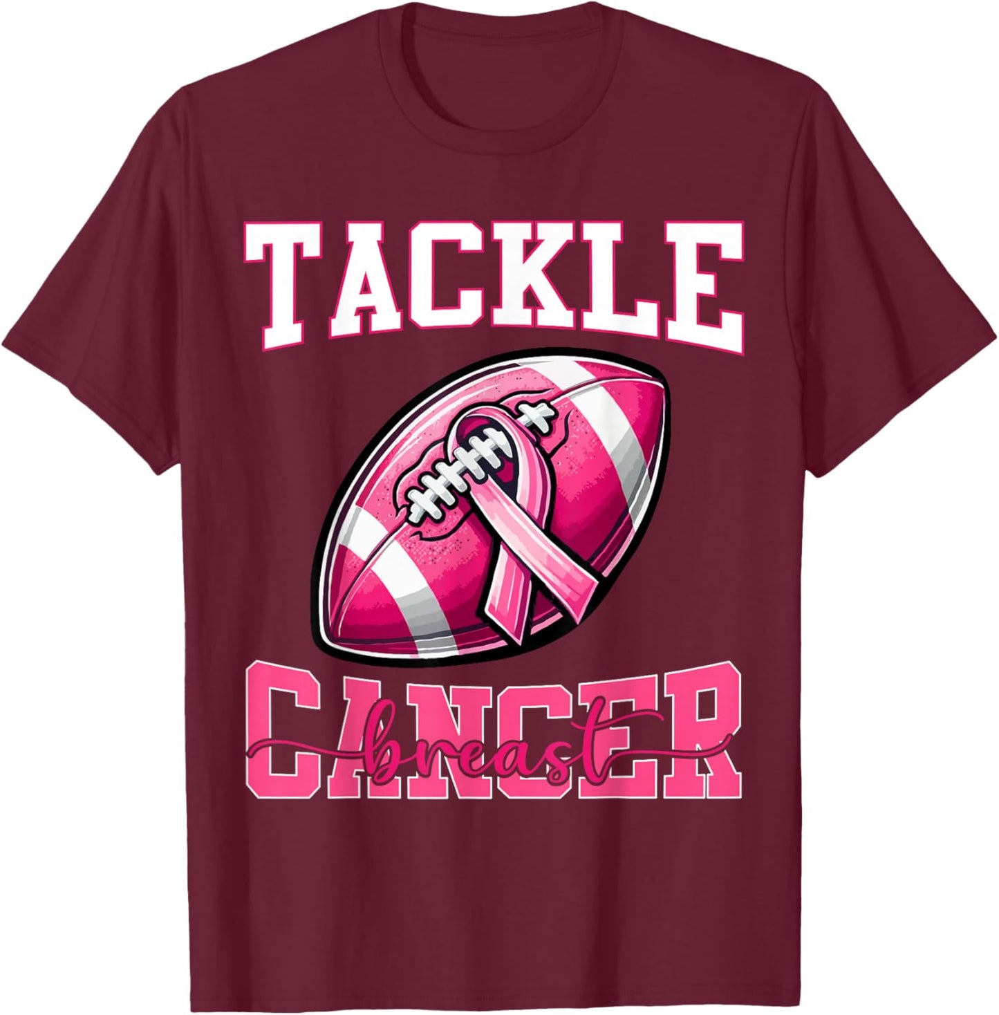 Tackle Breast Cancer Football Pink Ribbon Cancer Awareness T-Shirt - T-Shirt | Maroon