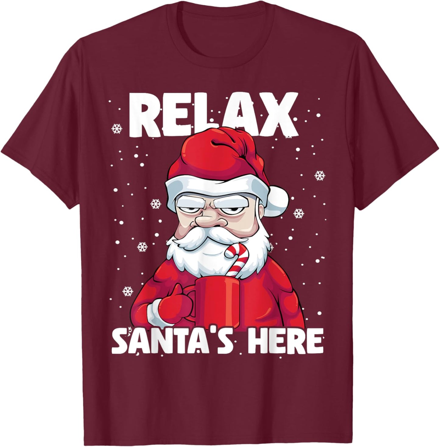 Relax Santa's Here Christmas Funny Grumpy Santa Men Dad T-Shirt - T-Shirt | Maroon