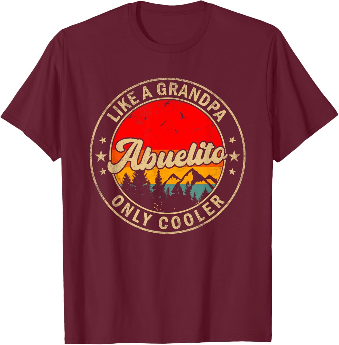 Abuelito Like A Grandpa Only Cooler Funny Papa Grandpa T-Shirt - T-Shirt | Maroon