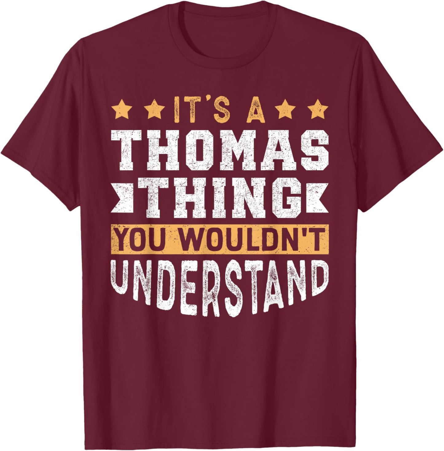 It's A Thomas Thing You Wouldn't Understand T-Shirt - T-Shirt | Maroon