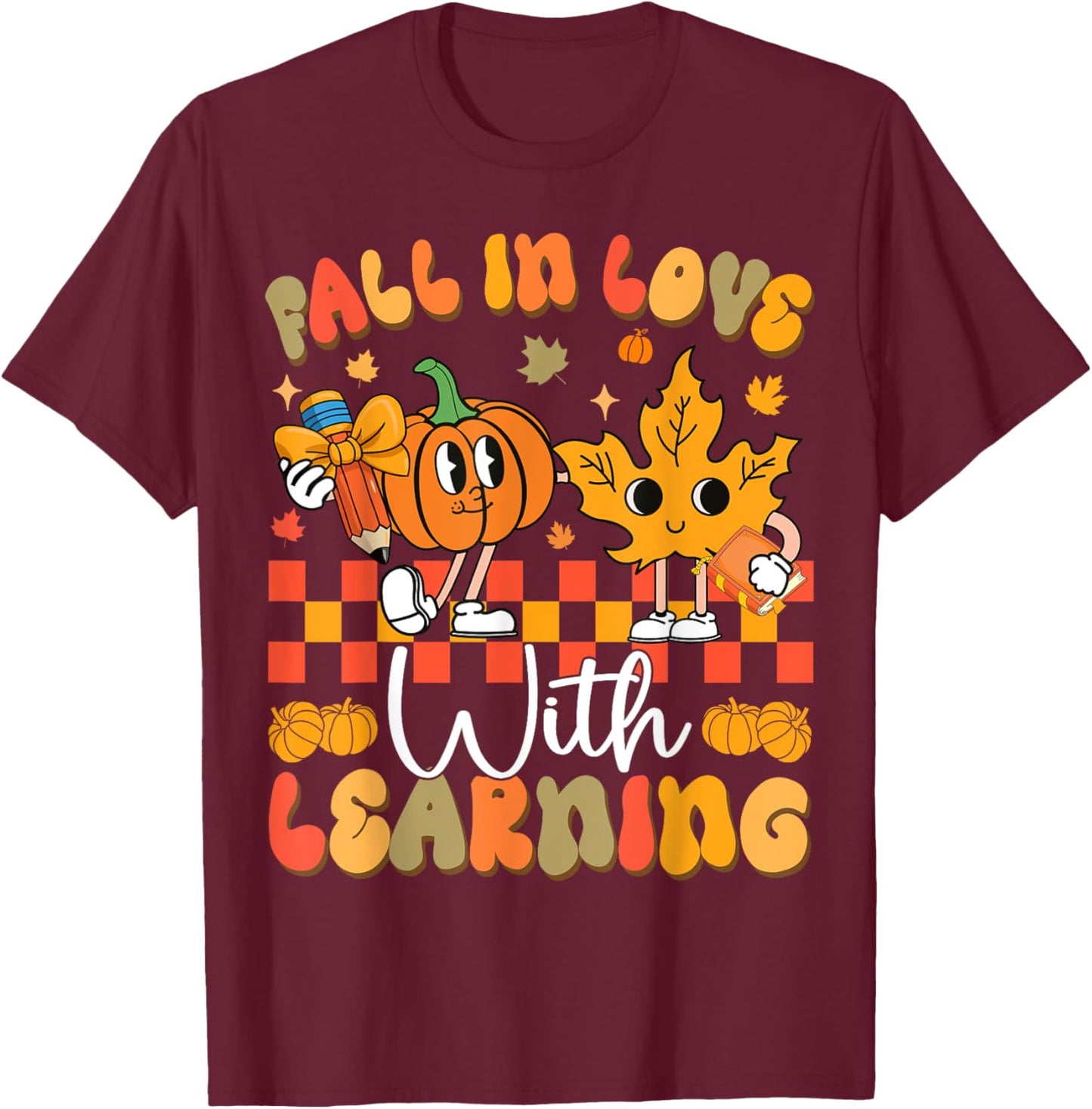 Fall In Love With Learning Funny Teacher Autumn Pumpkin T-Shirt - T-Shirt | Maroon