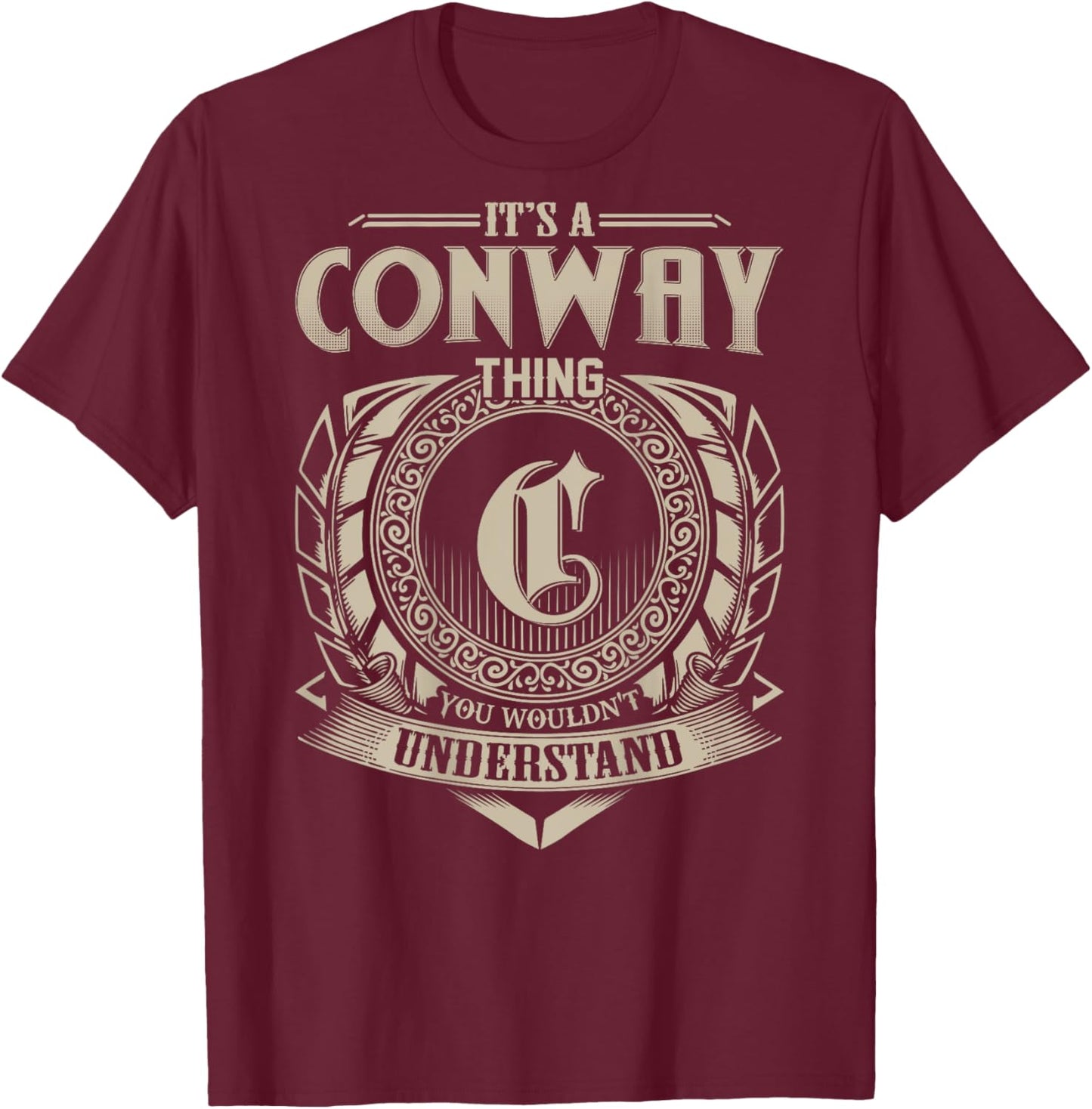 It's A CONWAY Thing You Wouldn't Understand Family Name T-Shirt - T-Shirt | Maroon