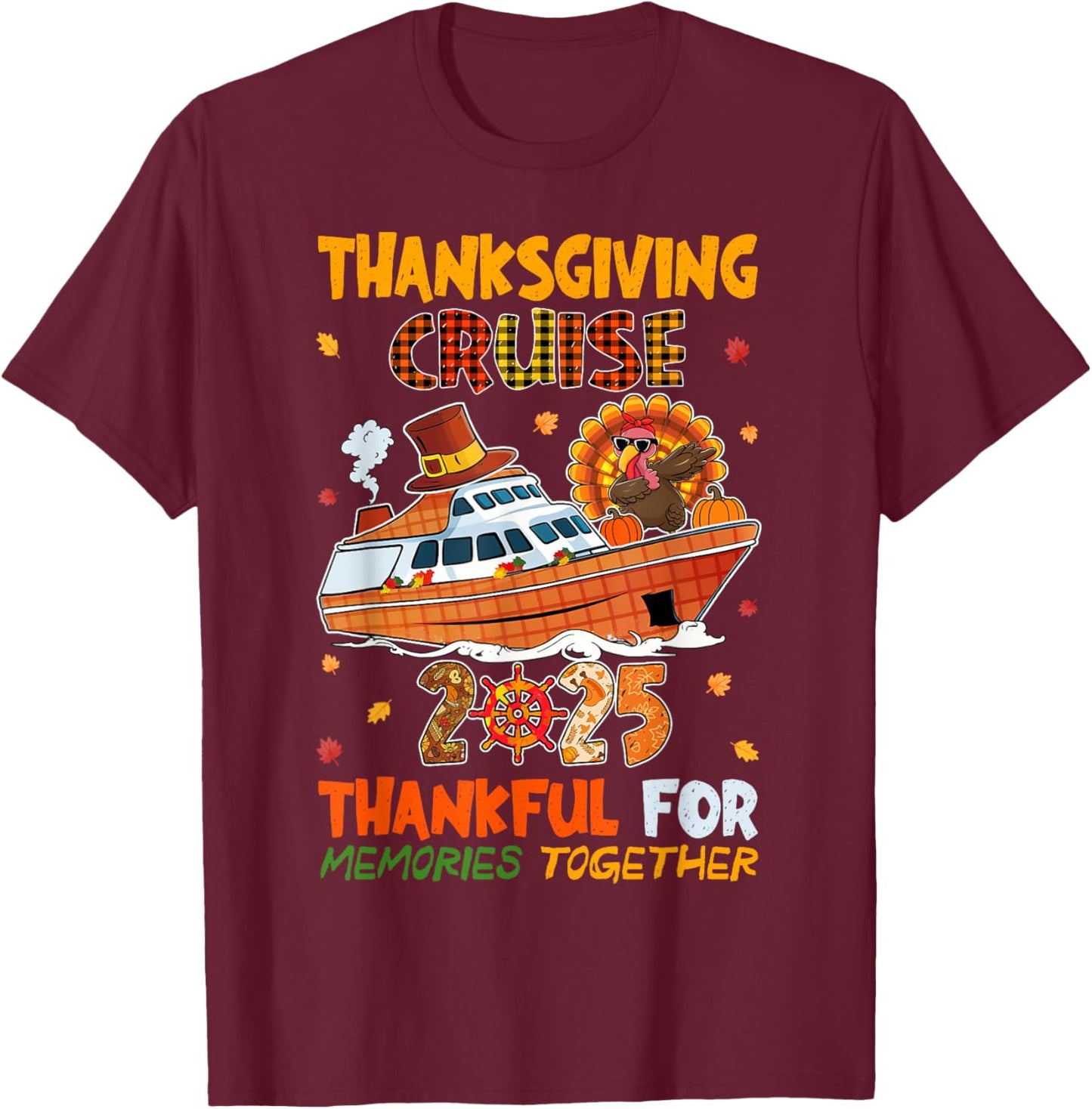 Thanksgiving Cruise 2025 Thankful For Memories Together T-Shirt - T-Shirt | Maroon