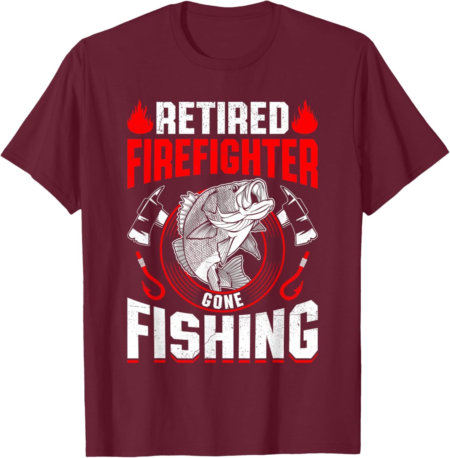 Retired Firefighter Gone Fishing Fun Firefighter Retirement T-Shirt - T-Shirt | Maroon