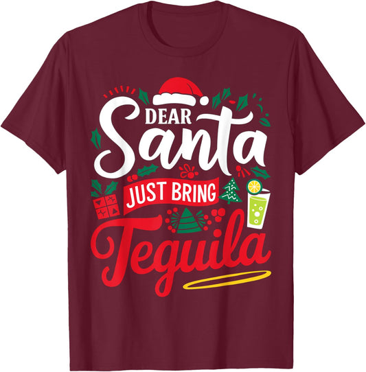 Dear Santa Just Bring Tequila Funny Xmas Tequila T-Shirt - T-Shirt | Maroon