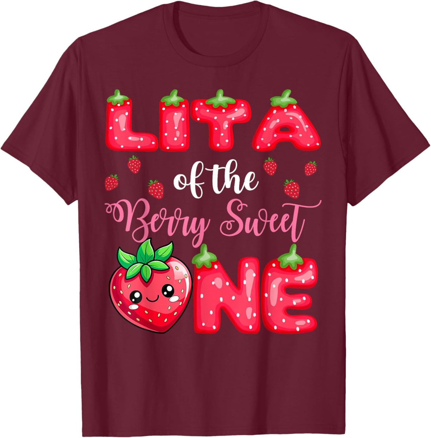 Lita Of The Berry Sweet One 1St Birthday Strawberry T-Shirt - T-Shirt | Maroon