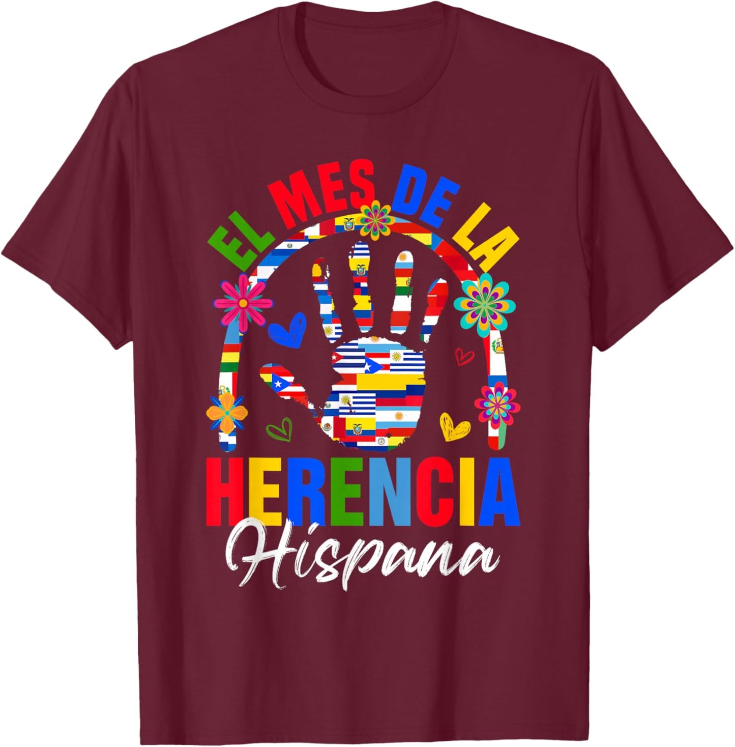 El Mes De La Herencia Hispana Hispanic Heritage Month Hand T-Shirt - T-Shirt | Maroon