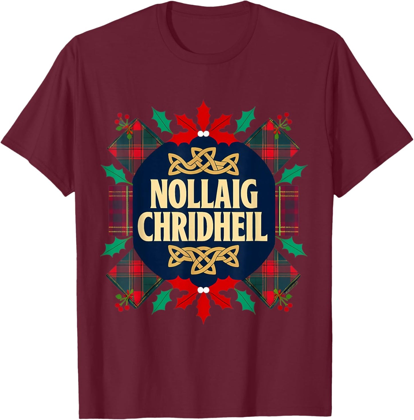 Nollaig Chridheil Scottish Merry Christmas Scotland Scot T-Shirt - T-Shirt | Maroon