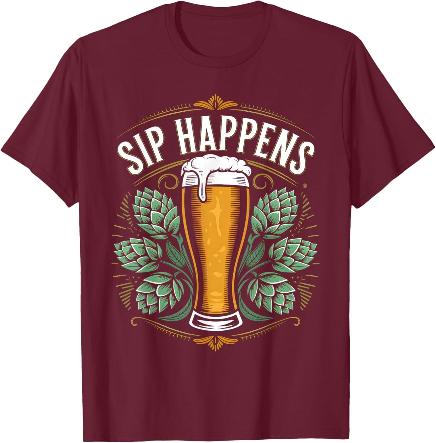Cool Pun Beers Designs Sip Happens Beer Funny Sarcastic Humor Drink -Adults Black Short Sleeve T-Shirt - T-Shirt | Maroon