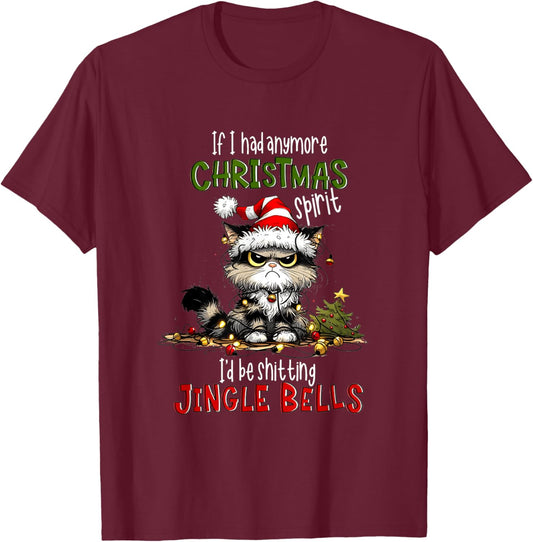 If I Had Anymore Xmas Spirit I'd Be Shitting Jingle Bell Cat Women T-Shirt - T-Shirt | Maroon