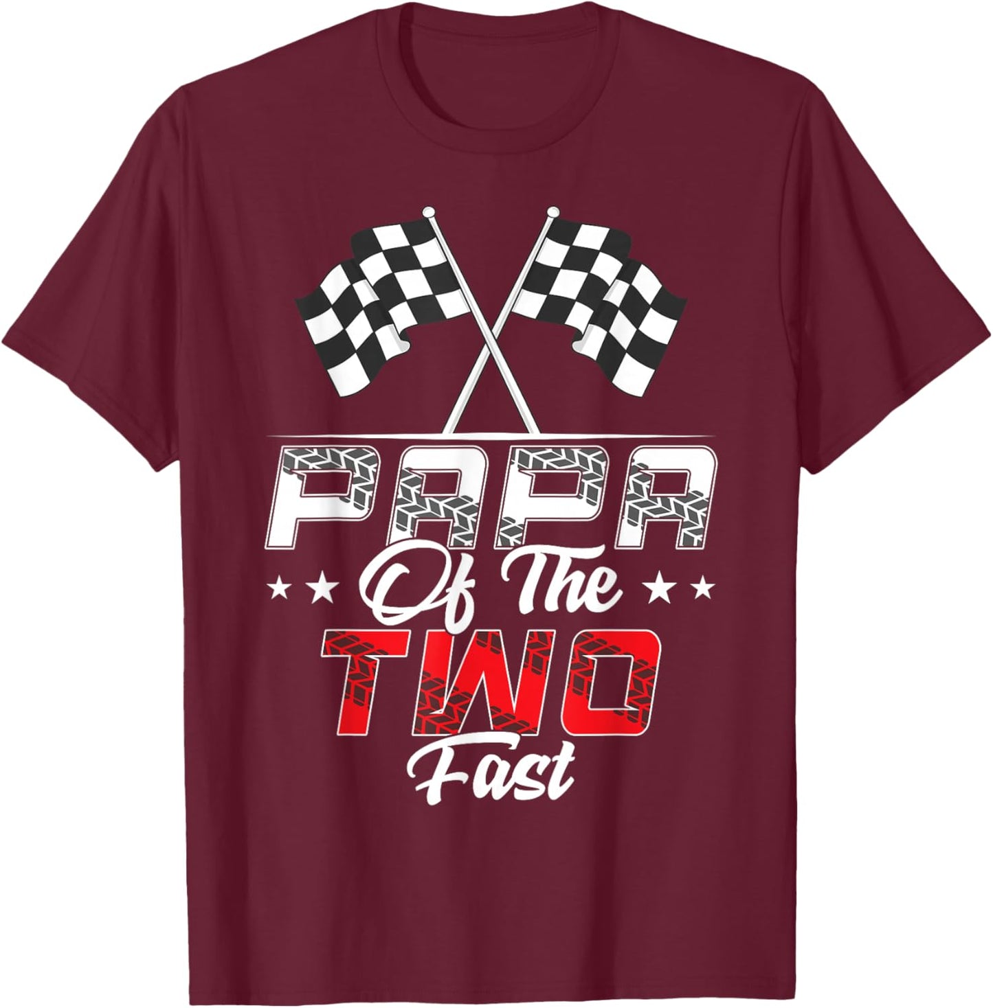 Papa Of The Two Fast Second Birthday Racing Car Family T-Shirt - T-Shirt | Maroon