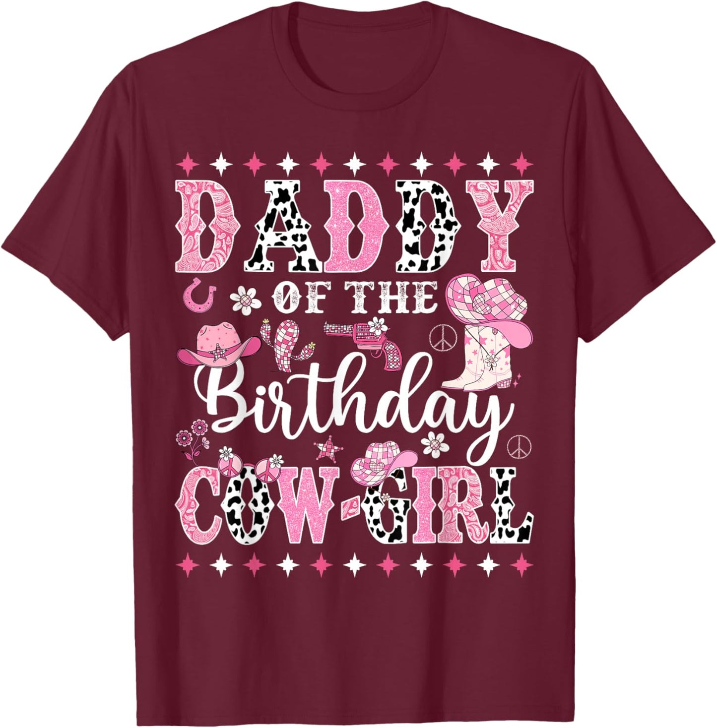 Cowgirl Birthday Matching Family Daddy Of The Birthday CowGirl Rodeo Black T-Shirt - T-Shirt | Maroon
