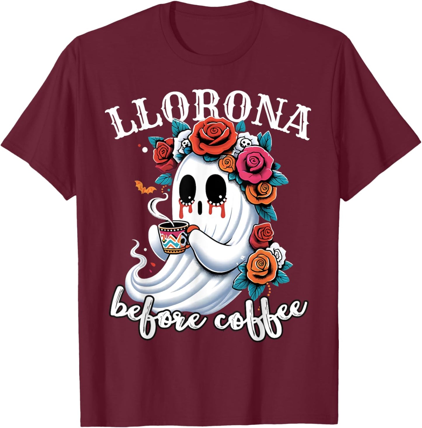 Llorona Before Coffee Mexican Ghost Coffee Lover Halloween T-Shirt - T-Shirt | Maroon
