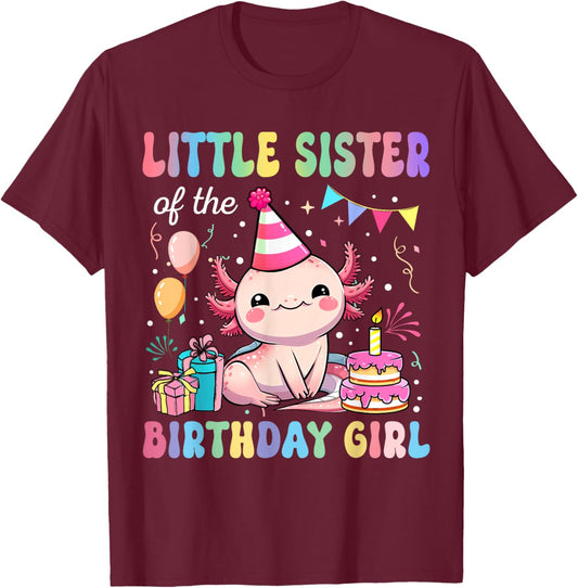 Little Sister Of The Birthday Girl Axolotl Bday Party Family T-Shirt - T-Shirt | Maroon