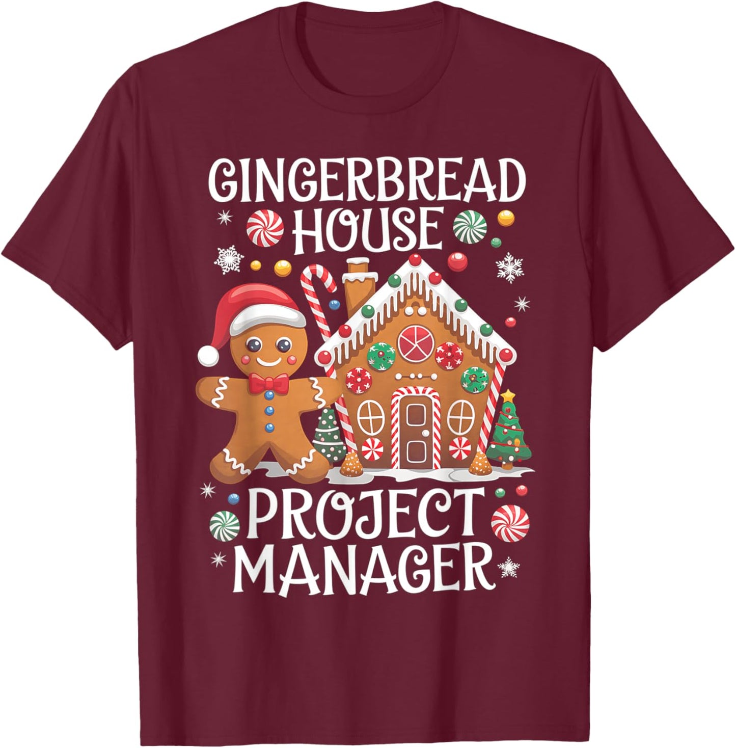 Gingerbread House Project Manager Cookie Baking Christmas T-Shirt - T-Shirt | Maroon