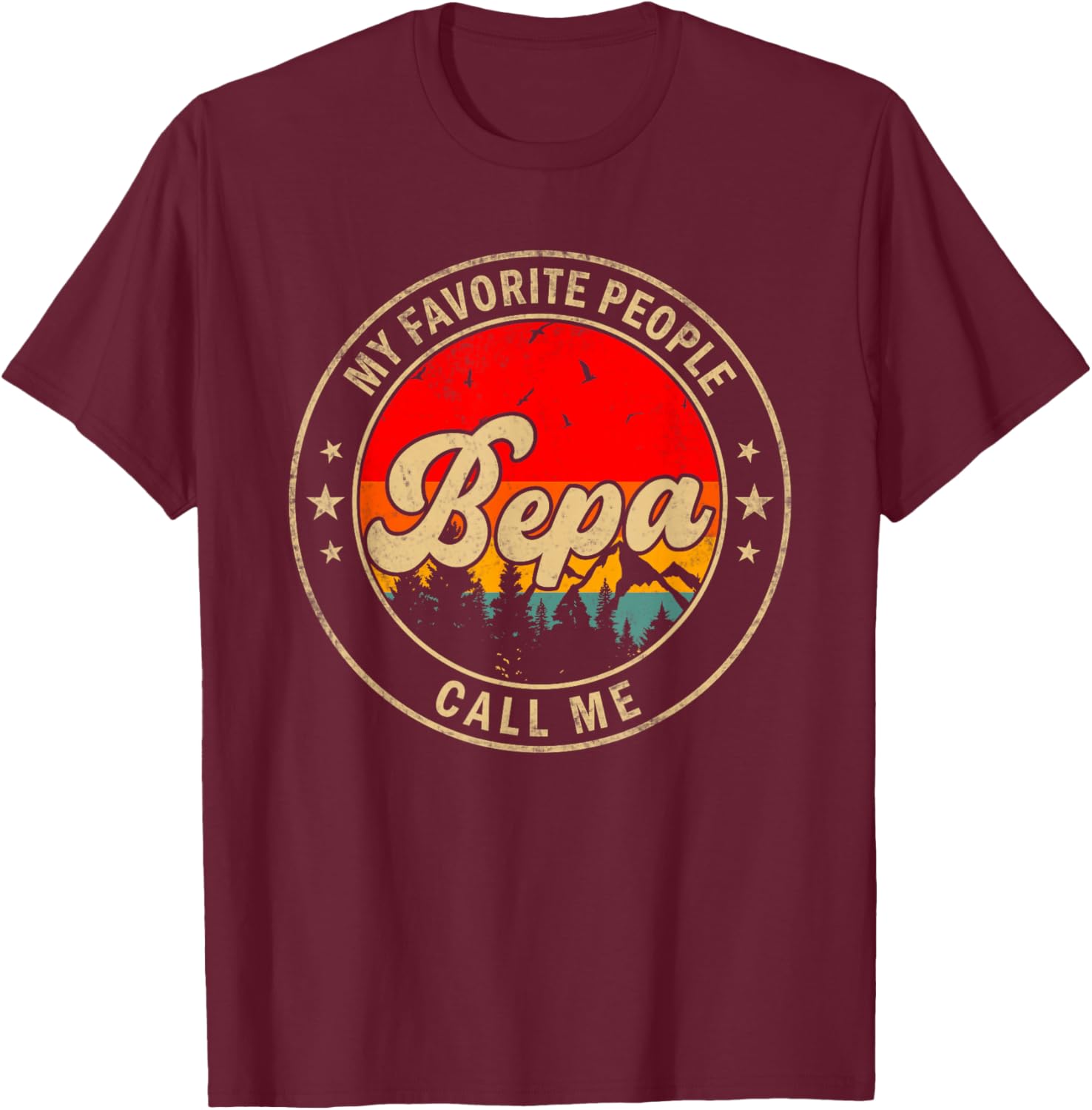My Favorite People Call Me Bepa for Papa Grandpa T-Shirt - T-Shirt | Maroon