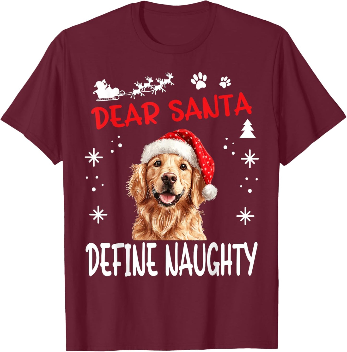 Cute Golden Retriever Dog Christmas Dear Santa Define T-Shirt - T-Shirt | Maroon