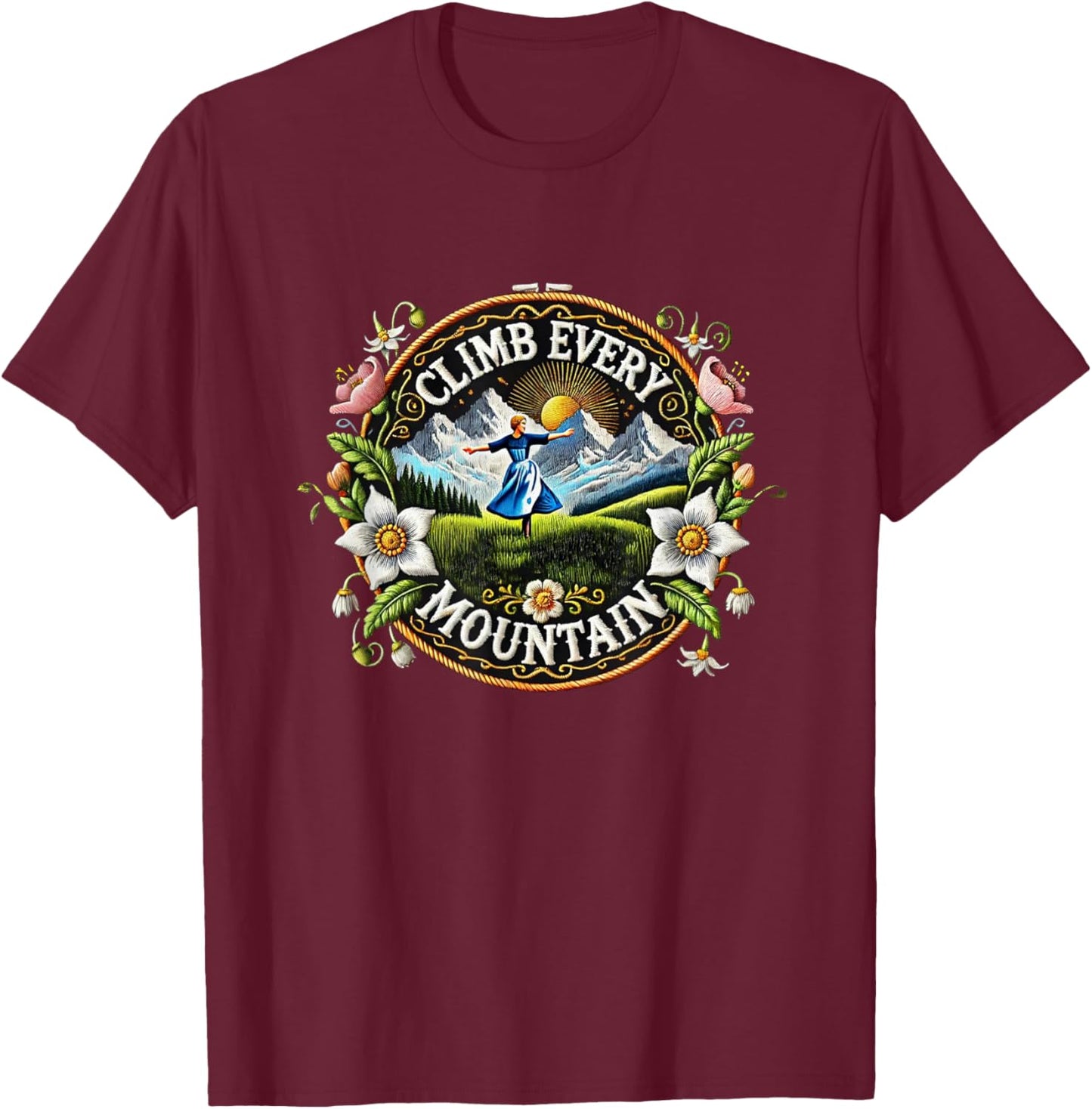 Climb Every Mountain Alps Theatre Sound Of Music Musical T-Shirt - T-Shirt | Maroon