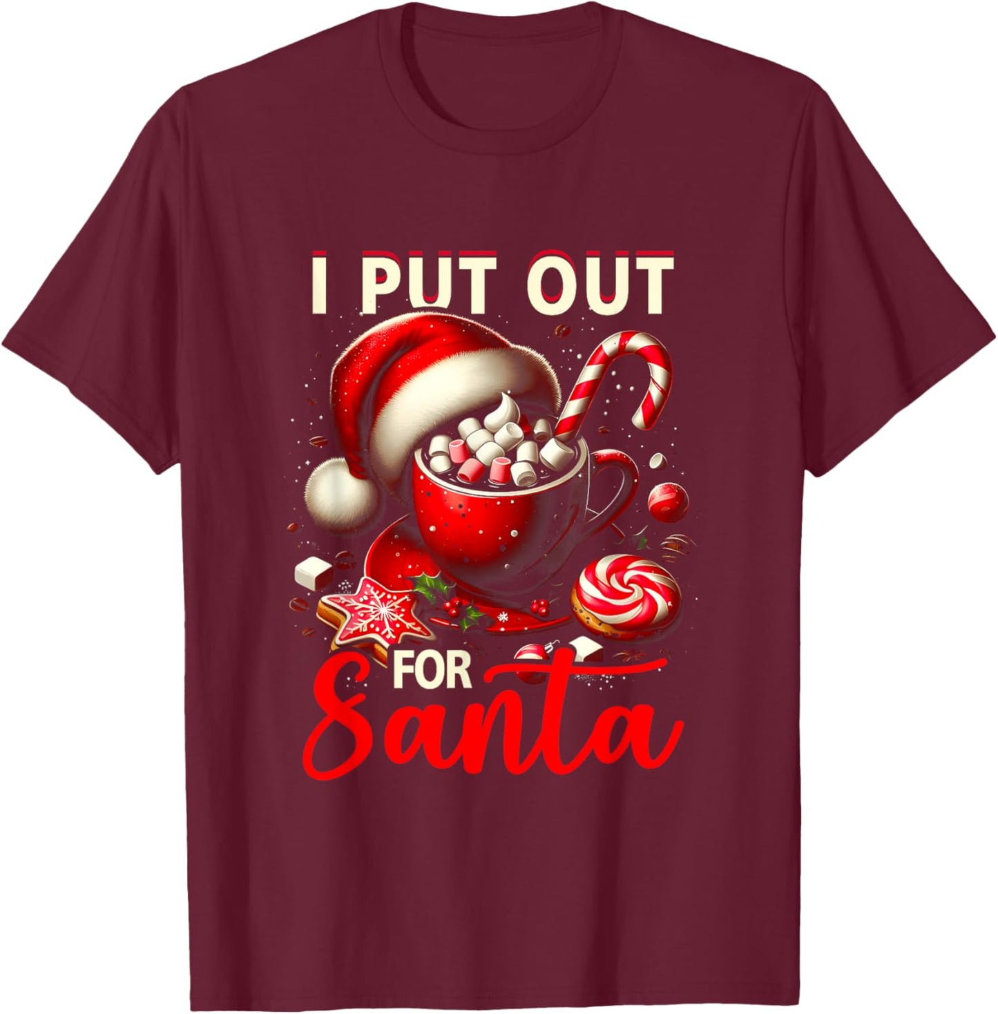 Naughty I Put Out For Santa Christmas Xmas Cream Coffee T-Shirt - T-Shirt | Maroon