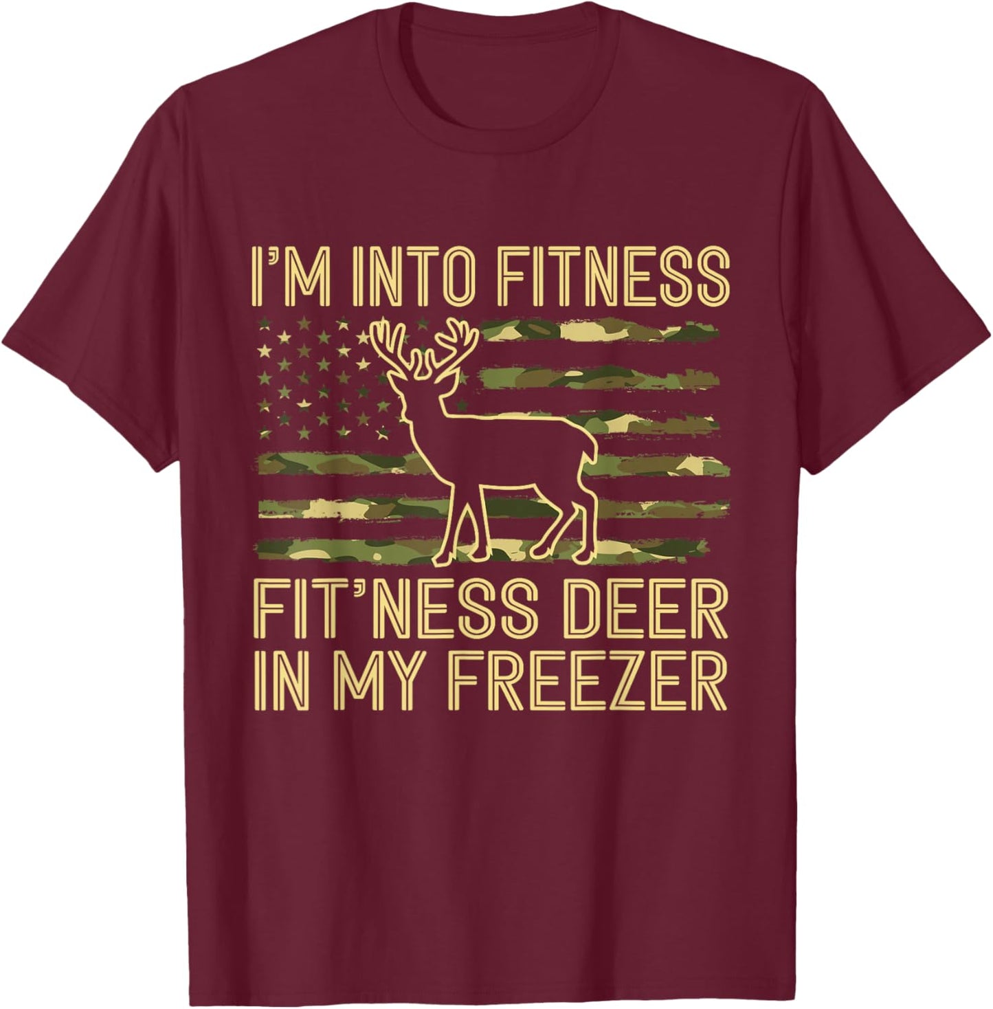 Funny Hunting Camouflage US Flag Fit'Ness Deer In My Freezer T-Shirt - T-Shirt | Maroon