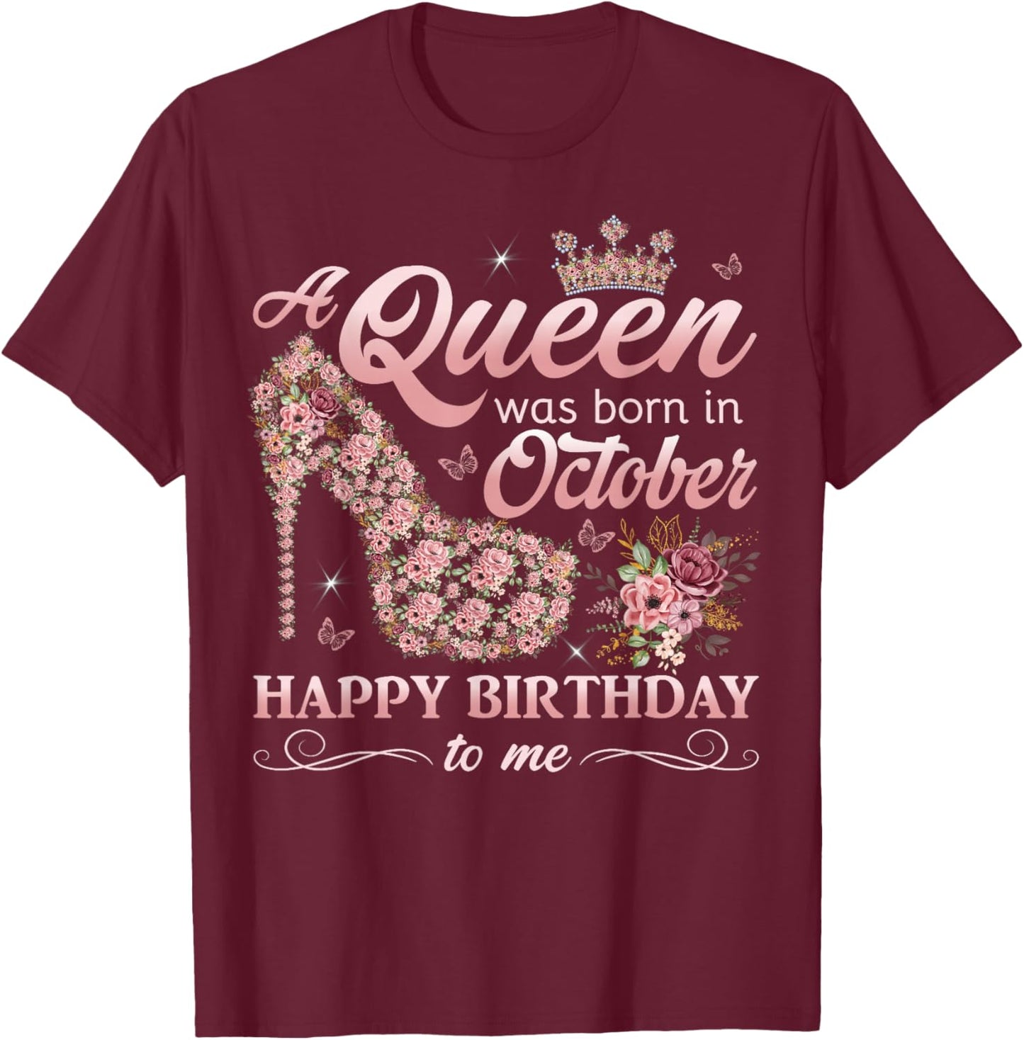 Queen Was Born in October Women Girl Ladies October Birthday T-Shirt - T-Shirt | Maroon