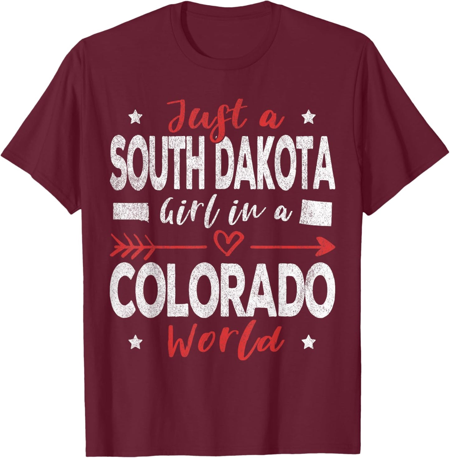 Just A South Dakota Girl In A Colorado World T-Shirt - T-Shirt | Maroon