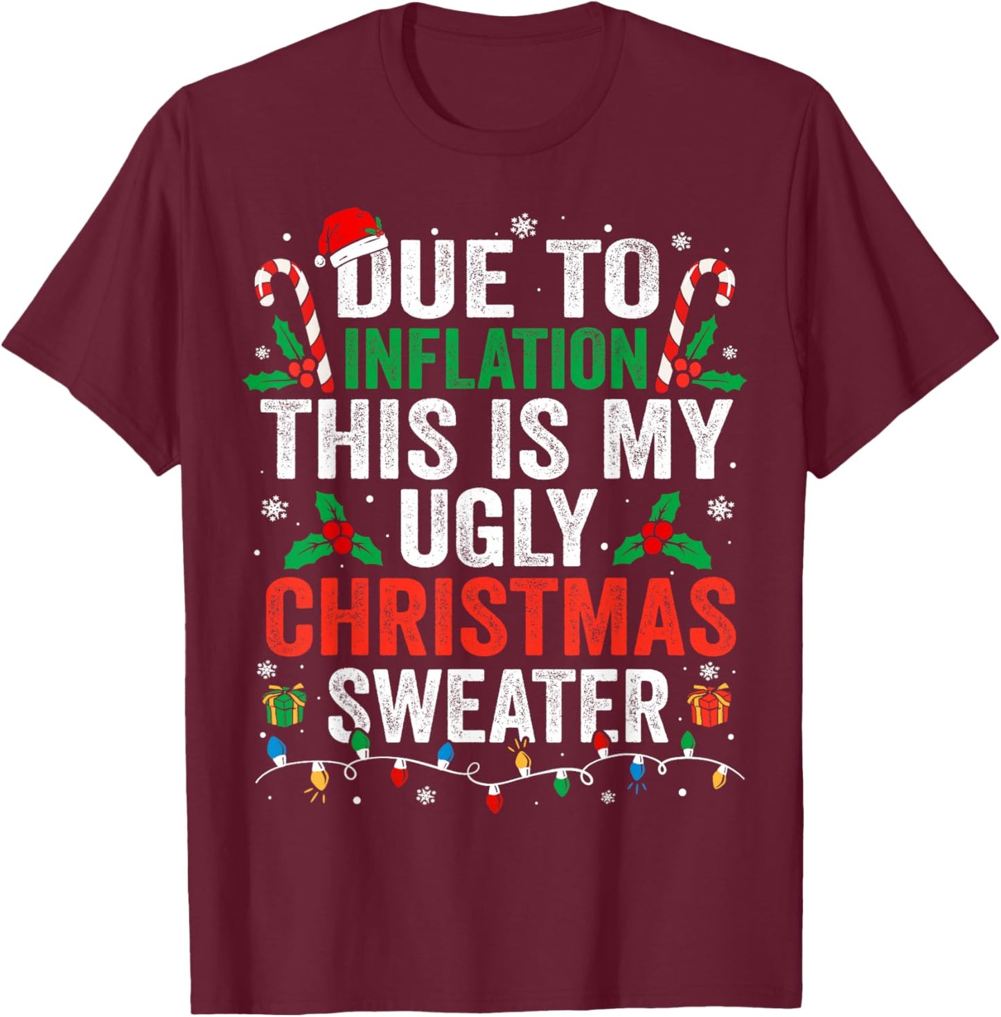 Funny Due to Inflation Ugly Christmas Sweaters Women T-Shirt - T-Shirt | Maroon