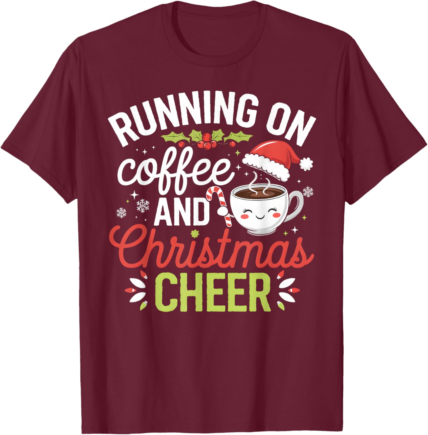 Running on Coffee and Christmas Cheer X-Mas Coffee Lovers T-Shirt - T-Shirt | Maroon