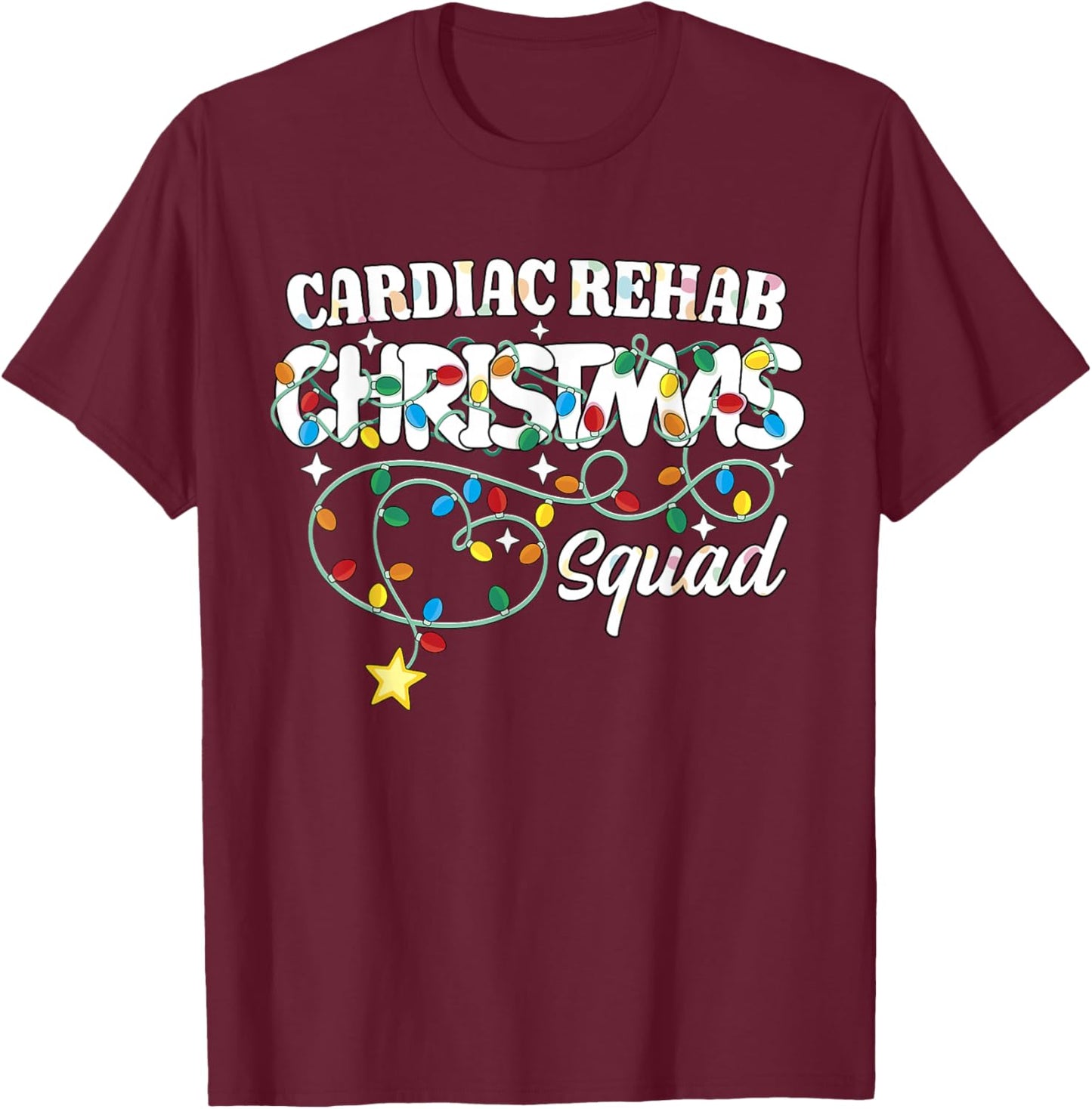 Cardiac Rehab Christmas Squad CNA NP Cardiology Nurse Techs T-Shirt - T-Shirt | Maroon
