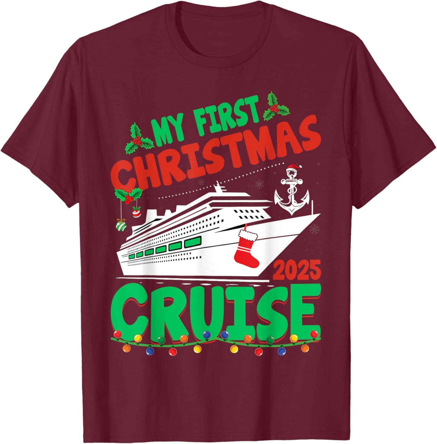 My First Christmas Cruise 2025 Cruise Ship Vacation Xmas T-Shirt - T-Shirt | Maroon