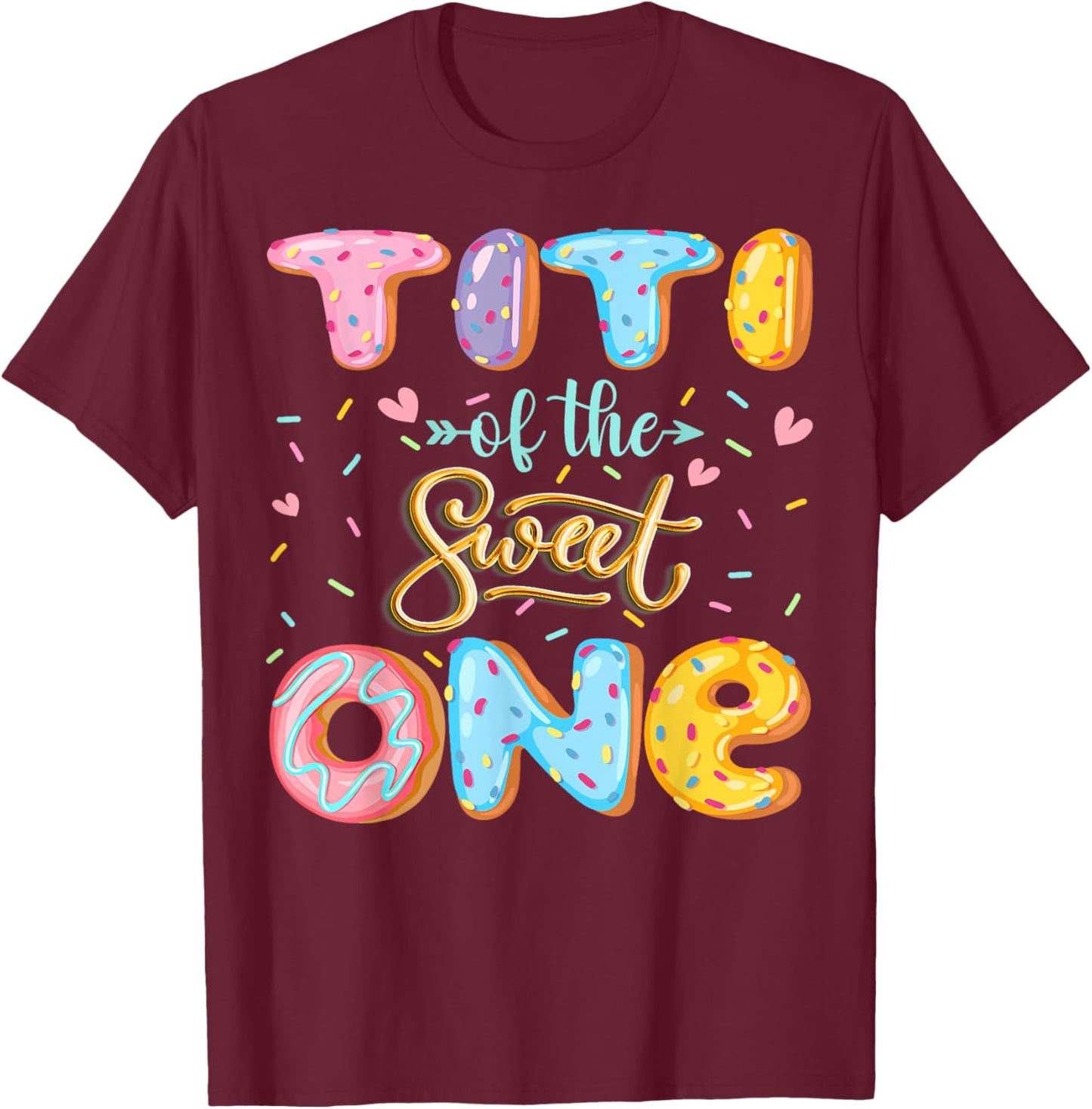 Titi Of The Sweet One 1St Birthday Girl Donut Lover T-Shirt - T-Shirt | Maroon