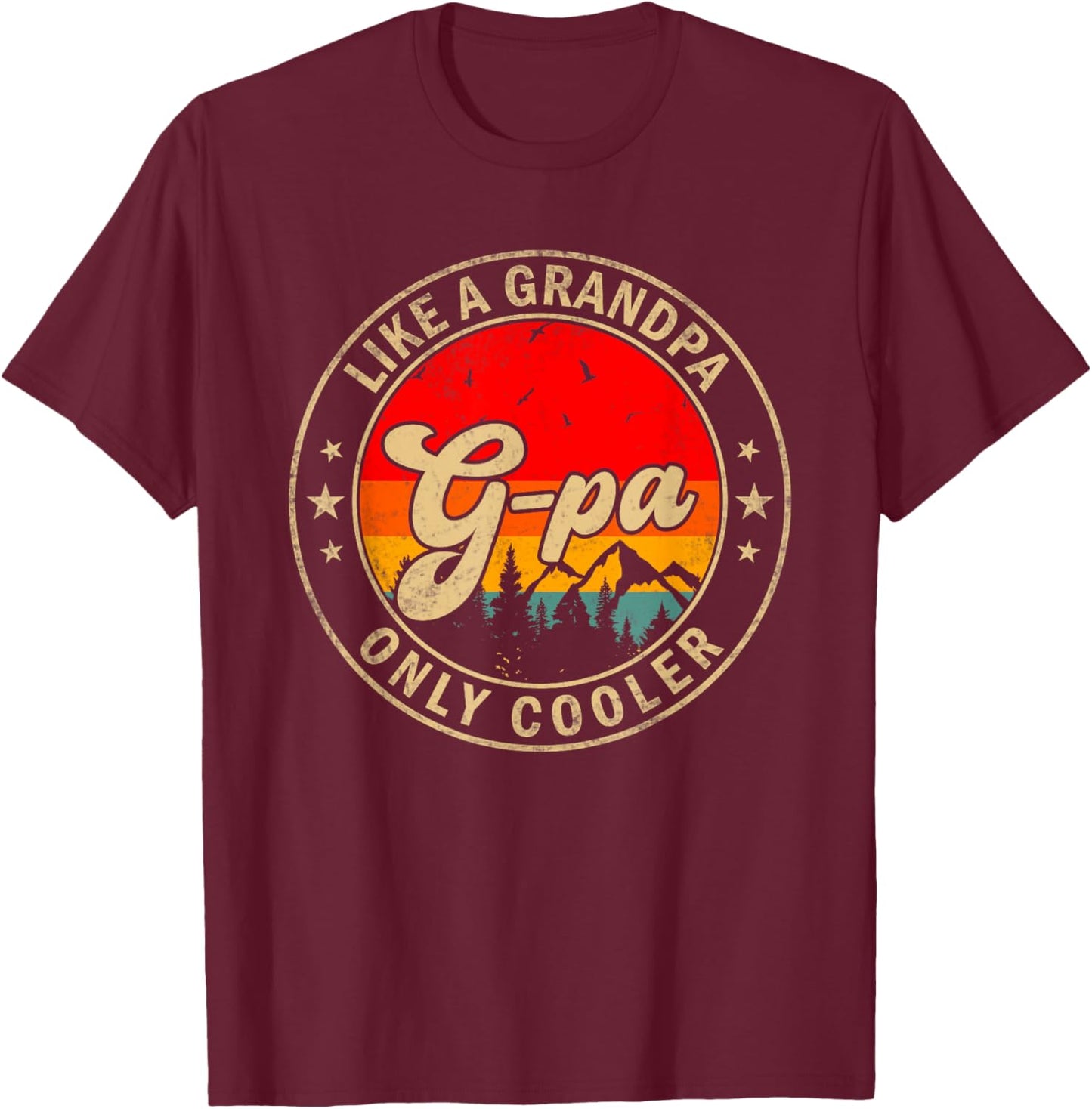 G-Pa Like A Grandpa Only Cooler Funny Papa Grandpa T-Shirt - T-Shirt | Maroon