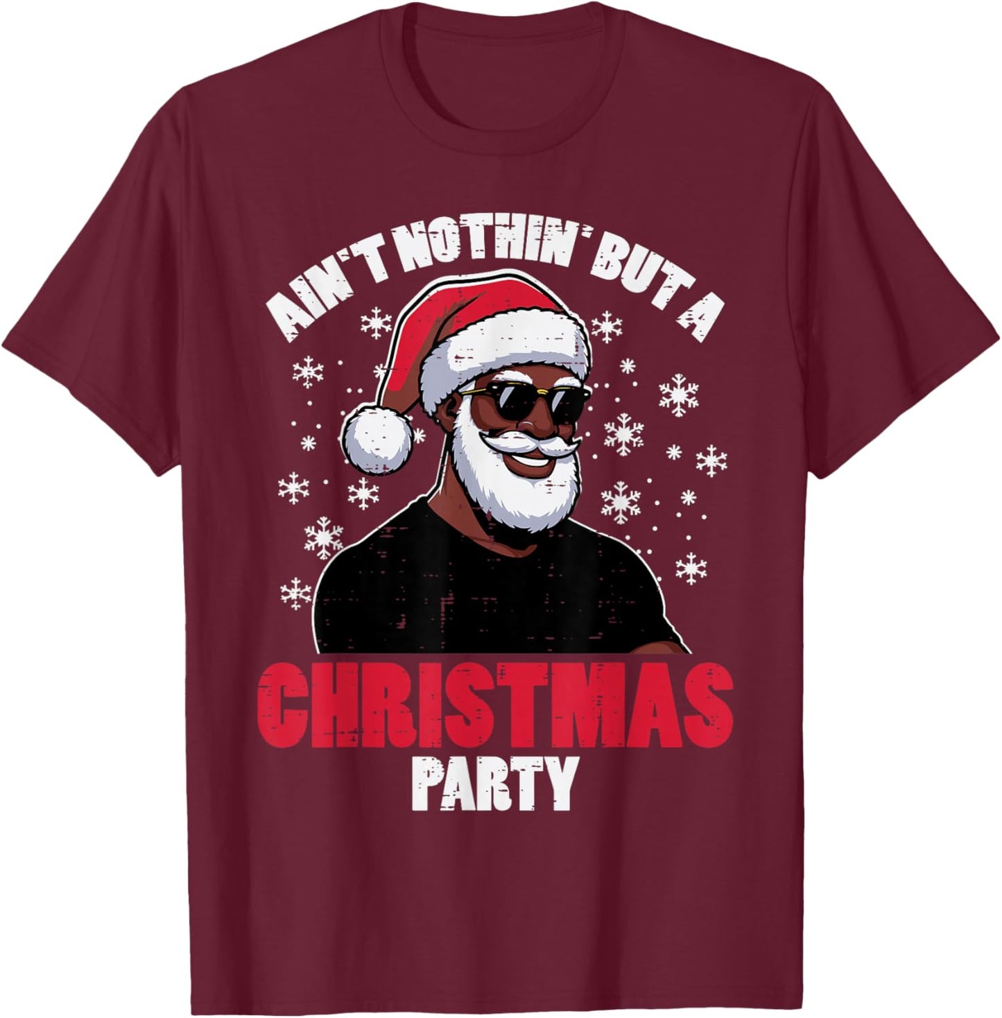Aint Nothin But Christmas Party Xmas Black African Santa Men T-Shirt - T-Shirt | Maroon