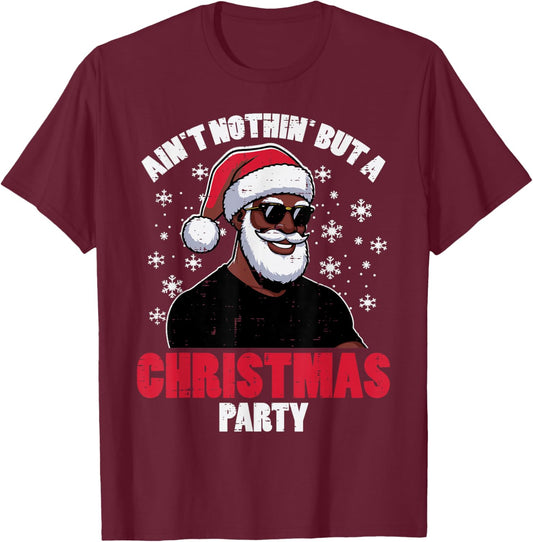 Aint Nothin But Christmas Party Xmas Black African Santa Men T-Shirt - T-Shirt | Maroon