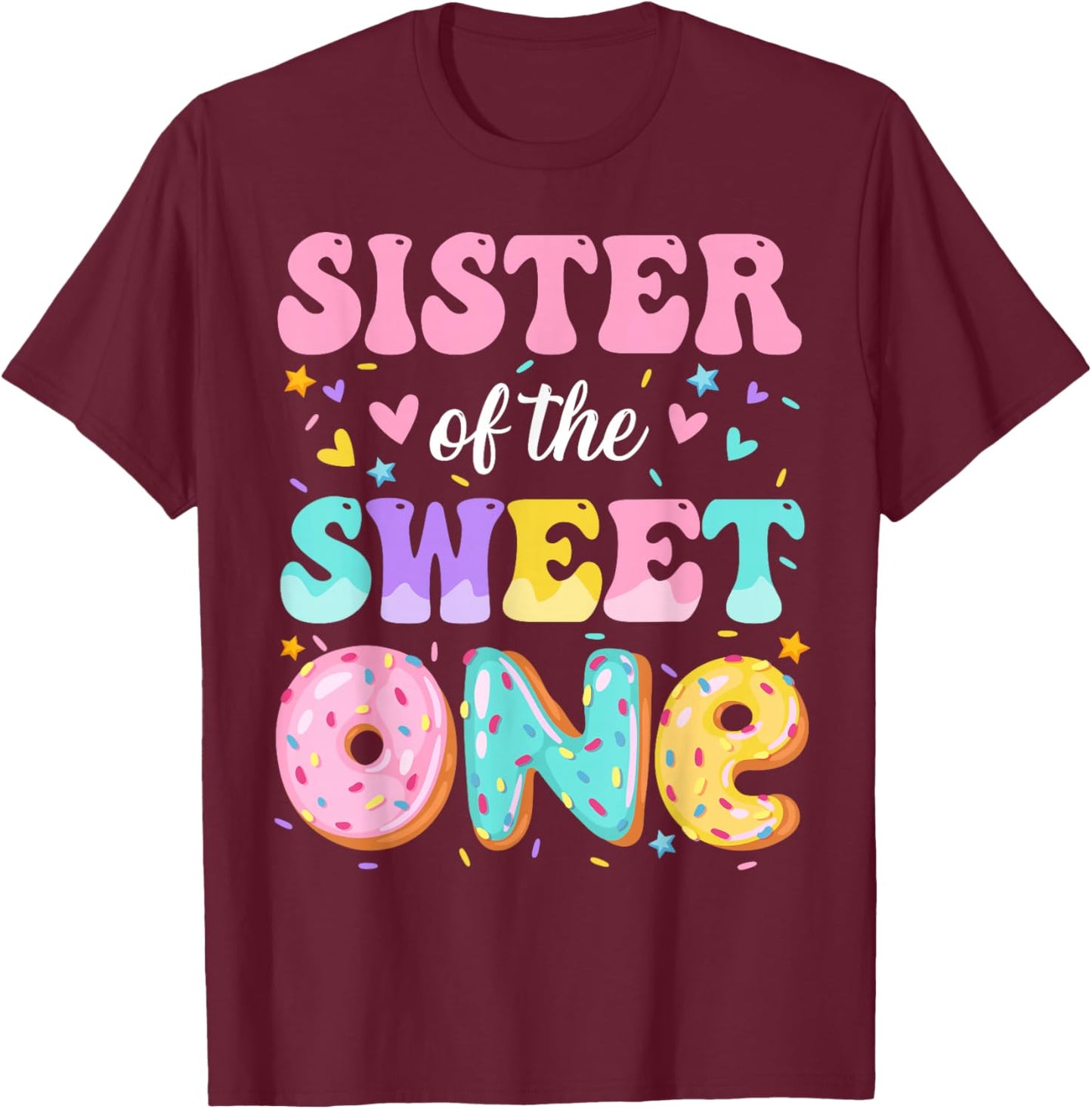 Sister Of The Sweet One 1st Birthday Donut Bday Party T-Shirt - T-Shirt | Maroon