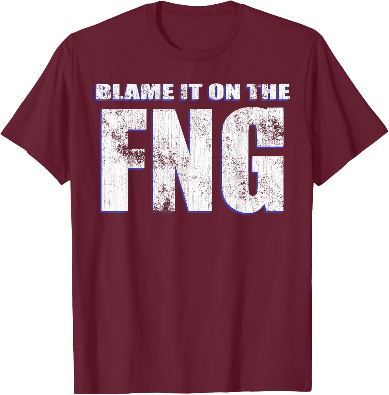 Blame It On The FNG Funny Military Veteran Saying T-Shirt - T-Shirt | Maroon