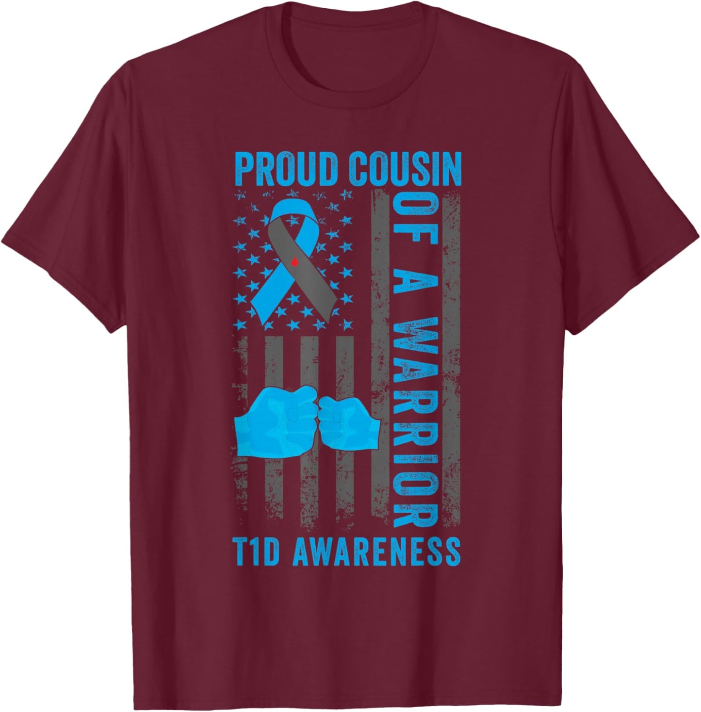 Proud Cousin Of A T1D Warrior Type 1 Diabetes Awareness T-Shirt - T-Shirt | Maroon
