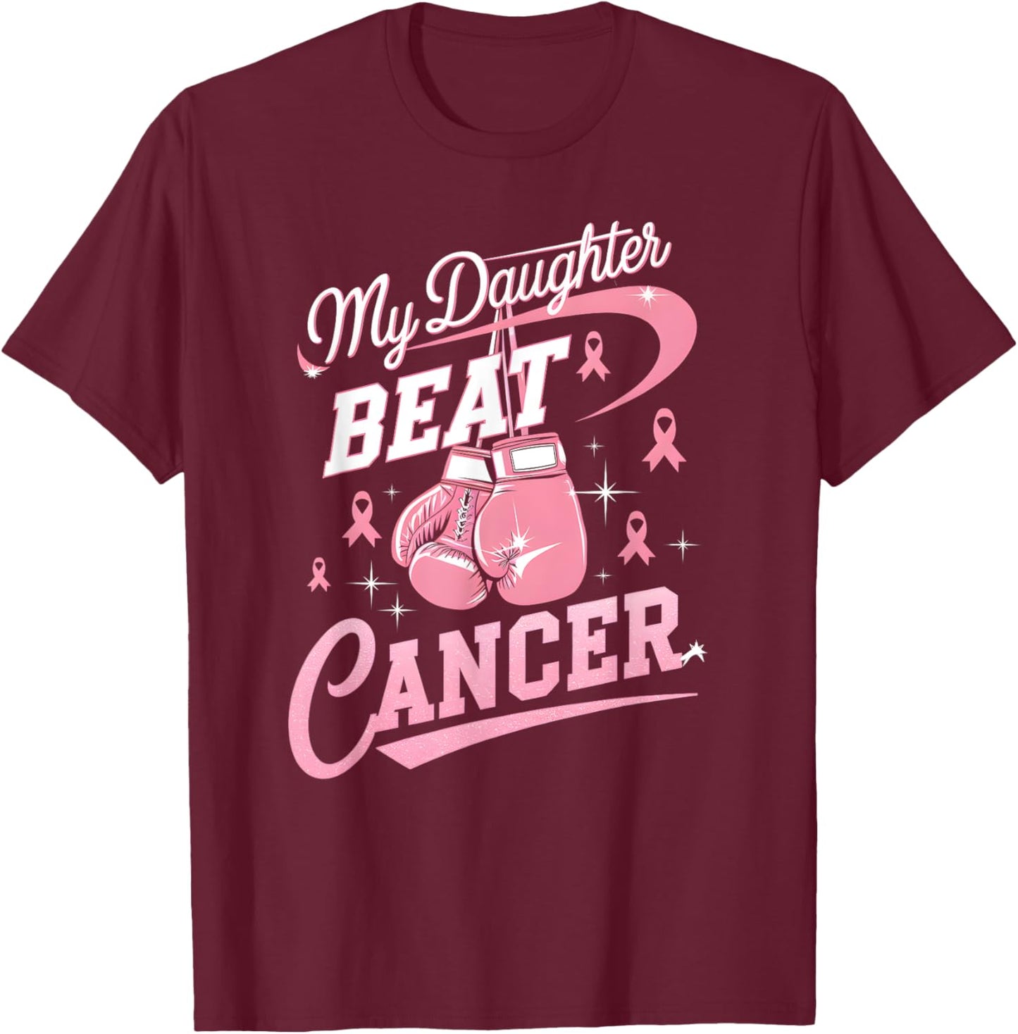 My Daughter Beat Cancer Support Breast Cancer Awareness T-Shirt - T-Shirt | Maroon