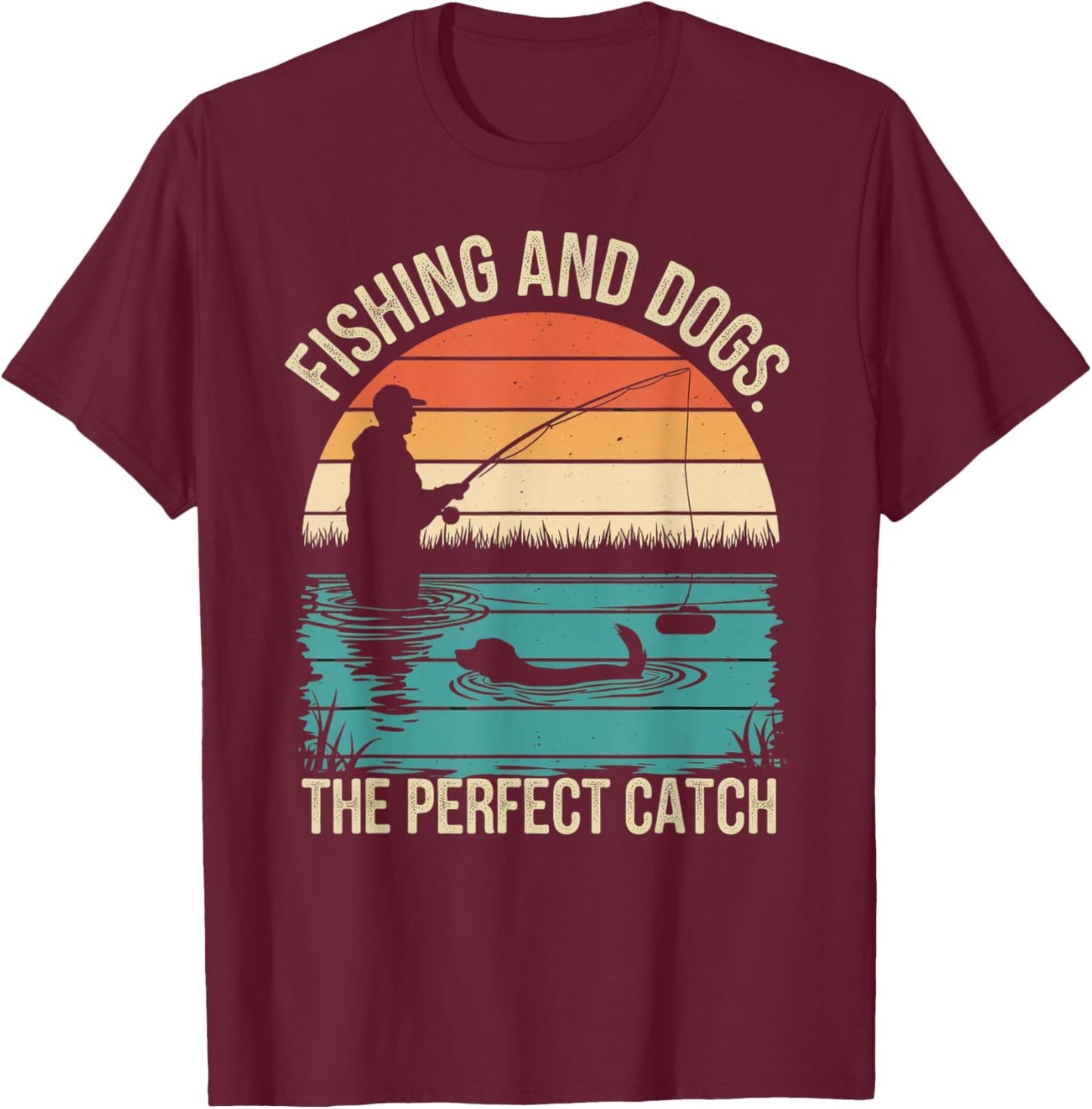 Fishing and dogs:The perfect catch Dog Fisherman Men Present T-Shirt - T-Shirt | Maroon
